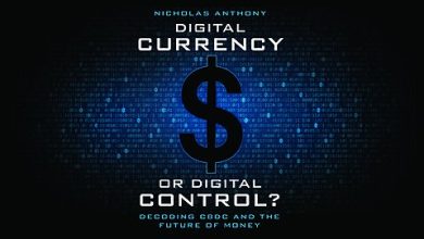 Photo of Digital Currency or Digital Control  Is Out Now!