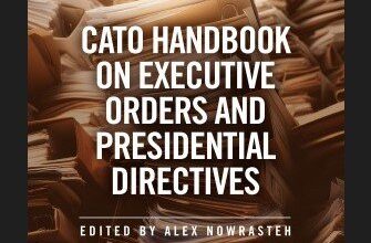 Photo of Introducing the Cato Handbook on Executive Orders and Presidential Directives